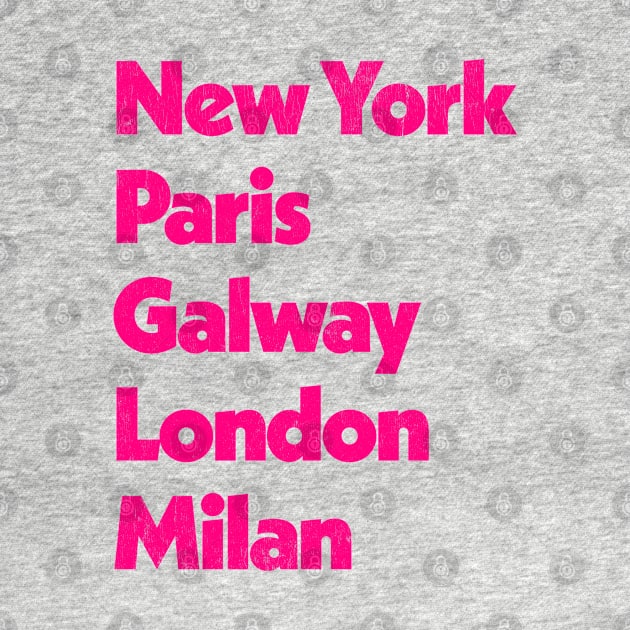 New York - Paris - Galway - London - Milan by feck!